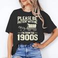 Shirt Please Be Patient I'm From The 1900s Over Unisex T-Shirt
