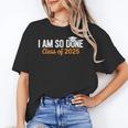 I Am So Done Graduation Announcements Him Her Class Of 2025 Unisex T-Shirt