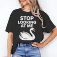 Stop Looking At Me Swan Introvert Humor Unisex T-Shirt Stop Looking At Me Swan Introvert Humor Unisex T-Shirt