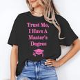 Trust Me I Have A Master's Degree Graduation Unisex T-Shirt
