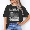 Vintage Please Be Patient I'm From The 1900s Saying Humor Unisex T-Shirt