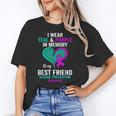 I Wear Teal And Purple In Memory Of My Friend Mental Health Unisex T-Shirt
