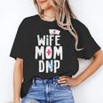 Wife Mom DNP Doctor Of Nursing Practice Graduation Unisex T-Shirt
