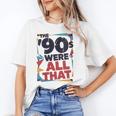 The 90s Were All That – Retro 1990s Nostalgia Tee Unisex T-Shirt