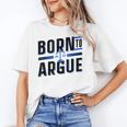 Born To Argue Graduation Lawyer Advocate Attorney Law Unisex T-Shirt
