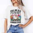 Call Me Old Seniors Nostalgia Retro Humor Casual Unisex T-Shirt Call Me Old Seniors Nostalgia Retro Humor Casual Unisex T-Shirt