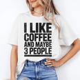 I Like Coffee & May Be 3 People Coffee Lover Introvert Unisex T-Shirt