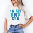 DNP Graduation In My DNP Era DNP Apparel Doctor Of Nursing Unisex T-Shirt