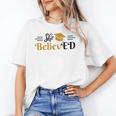 Doctor Of Education She BelievED EdD Graduation Unisex T-Shirt
