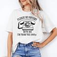 Funny Slogan Patient I'm From The 1900s Unisex T-Shirt