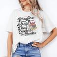 Imagine Being Afraid Of Drag Queens & Books Equality Unisex T-Shirt