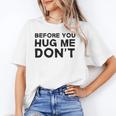 Introverted Joke Before You Hug Me Don't Introvert Sarcastic Unisex T-Shirt