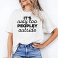 It's Way To Peopley Outside Introvert Unisex T-Shirt It's Way To Peopley Outside Introvert Unisex T-Shirt