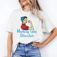 Memory Care Director Not For The Weak Nurse Worker Unisex T-Shirt