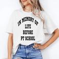 In Memory Of Life Before PT School Unisex T-Shirt