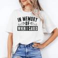 In Memory Of When I Cared Irony Saying Unisex T-Shirt In Memory Of When I Cared Irony Saying Unisex T-Shirt
