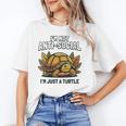 Not Anti Social Im Just A Turtle Sarcastic Introvert Humor Unisex T-Shirt Not Anti Social Im Just A Turtle Sarcastic Introvert Humor Unisex T-Shirt