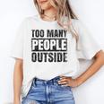Too Many People Outside Introvert Introverted Shy Shyness Unisex T-Shirt Too Many People Outside Introvert Introverted Shy Shyness Unisex T-Shirt