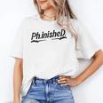 Phd Phinished Shirt Doctorate Graduation Students Unisex T-Shirt