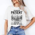 Please Be-Patient With-Me I'm From The 1900s Oregon Trail Unisex T-Shirt
