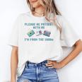 PLEASE BE PATIENT WITH ME I'M FROM THE 1900s 90s Meme Unisex T-Shirt PLEASE BE PATIENT WITH ME I'M FROM THE 1900s 90s Meme Unisex T-Shirt