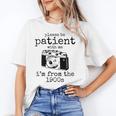 Please Be Patient With Me I'm From The 1900s Camera Premium Unisex T-Shirt