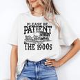 Please Be Patient With Me I'm From The 1900s Old Vintage Premium Unisex T-Shirt