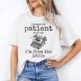 Please Be Patient With Me I'm From The 1900s Typewriter Tees Unisex T-Shirt Please Be Patient With Me I'm From The 1900s Typewriter Tees Unisex T-Shirt