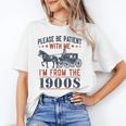Please Be Patient I'm From The 1900s Vintage Dad Unisex T-Shirt
