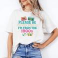 Please Be Patient With Me I'm From The 1900s Vintage For Man Premium Unisex T-Shirt