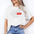 Please Slow Down Saying Quote Retro I'm From The 1900s Unisex T-Shirt