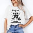 Raccoon Hang On Let Me Overthink This Introvert Unisex T-Shirt Raccoon Hang On Let Me Overthink This Introvert Unisex T-Shirt