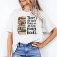 There Is No Such Thing As Too Many Books Book Lover Unisex T-Shirt There Is No Such Thing As Too Many Books Book Lover Unisex T-Shirt
