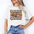 Reading Bookmarks Are For Quitters Reader Book Lovers Unisex T-Shirt Reading Bookmarks Are For Quitters Reader Book Lovers Unisex T-Shirt