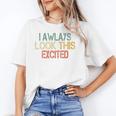 Sarcasm I Always Look This Excited Cool Introvert Unisex T-Shirt
