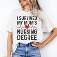 I Survived My Mom's Nursing Degree School Graduation Nursing Unisex T-Shirt