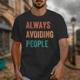 Always Avoiding People Shy Introvert Unisex T-Shirt Always Avoiding People Shy Introvert Unisex T-Shirt