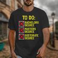 Bachelors Masters Doctorate Degree DR PHD Graduation Unisex T-Shirt