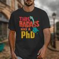 This Badass Has a PhD Doctor Graduation Unisex T-Shirt
