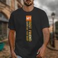 My Best Friend Gave Me This Shirt Friendship Memory Unisex T-Shirt My Best Friend Gave Me This Shirt Friendship Memory Unisex T-Shirt