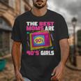 The Best Moms Are 90s Girls 90s Aesthetic Mom Nostalgia Unisex T-Shirt The Best Moms Are 90s Girls 90s Aesthetic Mom Nostalgia Unisex T-Shirt