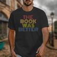 The Book Was Better Retro 70s Vintage Unisex T-Shirt