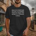 Brave Enough To Get Tattooed Introverts Unisex T-Shirt Brave Enough To Get Tattooed Introverts Unisex T-Shirt