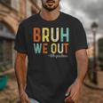 Bruh We Out 6th Graders Second Grade Graduation Unisex T-Shirt