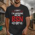 BSN Nurse Graduation Essentials BSN Nursing School Student Unisex T-Shirt