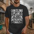 Canceling Plans Last Minute Introvert Tingles Alone Time Unisex T-Shirt Canceling Plans Last Minute Introvert Tingles Alone Time Unisex T-Shirt