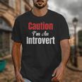 Caution I'm An Introvert Sarcastic Geek Video Gamer Jokes Unisex T-Shirt