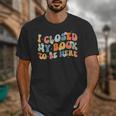 I Closed My Book To Be Here Book Lovers Library Reading Unisex T-Shirt I Closed My Book To Be Here Book Lovers Library Reading Unisex T-Shirt