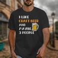 I Like Craft Beer & Maybe 3 People Introvert Beer Fans Unisex T-Shirt