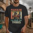 Dad Fathers Day Please Be Patient I'm From The 1900s Unisex T-Shirt
